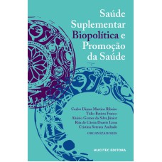 SAÚDE SUPLEMENTAR, BIOPOLÍTICA E PROMOÇÃO DA SAÚDE