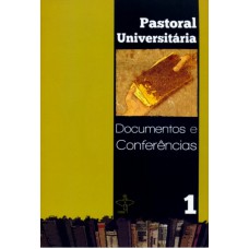 PASTORAL UNIVERSITARIA - DOCUMENTOS E CONFERENCIAS