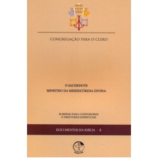 SACERDOTE MINISTRO DA MISERICORDIA DIVINA, O