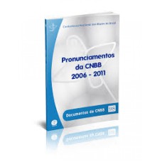 PRONUNCIAMENTOS DA CNBB 2006 / 2011