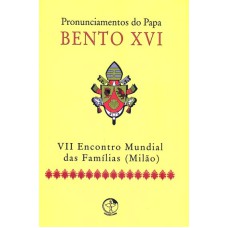 PRONUNCIAMENTOS DO PAPA BENTO XVI - MILÃO