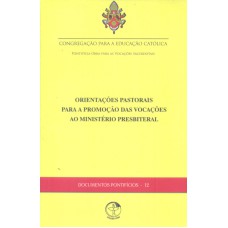 ORIENTACOES PASTORAIS PARA A PROMOCAO DAS VOCACOES AO MINISTERIO PRESBITERI