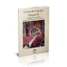 50 ANOS DO CONCILIO VATICANO II - VOL. 3 -  PRESBYTERORUM ORDINIS - 1ª