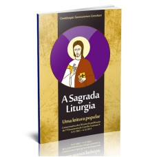 SAGRADA LITURGIA, A - UMA LEITURA POPULAR - 1ª