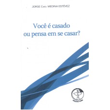 VOCE E CASADO OU PENSA EM SE CASAR?