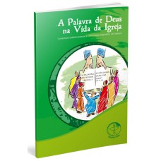 PALAVRA DE DEUS NA VIDA DA IGREJA, A