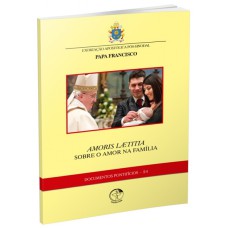 AMORIS LAETITIA - EXORTACAO APOSTOLICA POS SINODAL SOBRE O AMOR NA FAMILIA