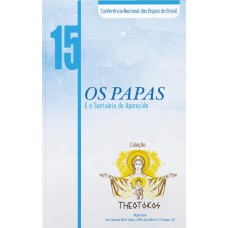 THEOTÓKOS 15 - OS PAPAS E O SANTUÁRIO DE APARECIDA