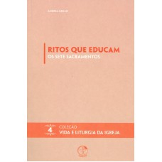 RITOS QUE EDUCAM - OS SETE SACRAMENTOS - VOLUME 04