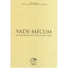 VADE MÉCUM - DO MOTU PROPRIO MITIS IUDEX DOMINUS IESUS