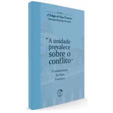 TEOLOGIA DO PAPA FRANCISCO, A - VOLUME 5 - CRISTO MARIA A IGREJA E OS POVOS