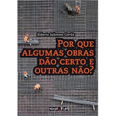 POR QUE ALGUMAS OBRAS DÃO CERTO E OUTRAS NÃO?