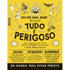 TUDO É PERIGOSO: UM MANUAL PARA EVITAR PERIGOS