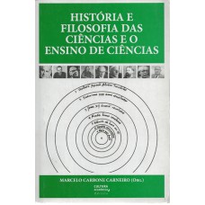 HISTÓRIA E FILOSOFIA DAS CIÊNCIAS E O ENSINO DE CIÊNCIAS