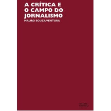 A CRÍTICA E O CAMPO DO JORNALISMO