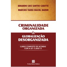 CRIMINALIDADE ORGANIZADA E GLOBALIZAÇÃO DESORGANIZADA