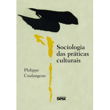 SOCIOLOGIA DAS PRÁTICAS CULTURAIS