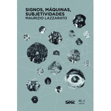 SIGNOS, MÁQUINAS, SUBJETIVIDADES