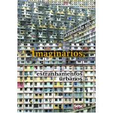 IMAGINÁRIOS - ESTRANHAMENTOS URBANOS