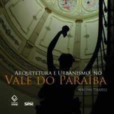 ARQUITETURA E URBANISMO NO VALE DO PARAÍBA