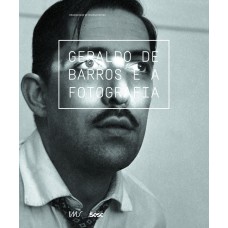 GERALDO DE BARROS E A FOTOGRAFIA