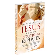 PARÁBOLAS DE JESUS À LUZ DA DOUTRINA ESPÍRITA - VOLUME 1