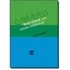 RENÉ GIRARD: UM RETRATO INTELECTUAL