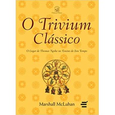 TRIVIUM CLÁSSICO, O - O LUGAR DE THOMAS NASHE NO ENSINO DE SEU TEMPO