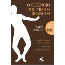 SILÊNCIO DOS MIMOS BRANCOS, O