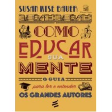 COMO EDUCAR SUA MENTE