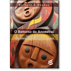 RETORNO DO ANCESTRAL, O