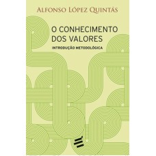 CONHECIMENTO DOS VALORES, O - INTRODUÇÃO METODOLÓGICA