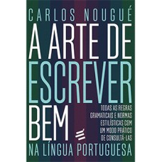 A ARTE DE ESCREVER BEM NA LÍNGUA PORTUGUESA