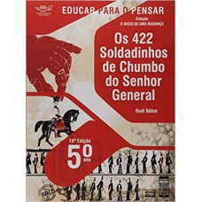 5º ANO - OS 422 SOLDADINHOS DE CHUMBO DO SENHOR GENERAL