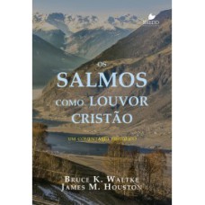 SALMOS COMO LOUVOR CRISTÃO, OS