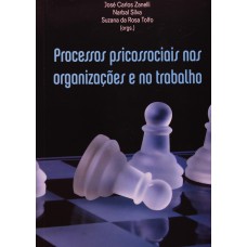 PROCESSOS PSICOSSCIAIS NAS ORGANIZACOES E NO TRABALHO