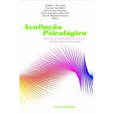 AVALIACAO PSICOLOGICA - GUIA DE CONSULTA PARA ESTUDANTES E PROFISSIONAIS DE - 1ª