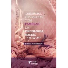 TRABALHOS COM FAMILIAS EM PSICOLOGIA SOCIAL