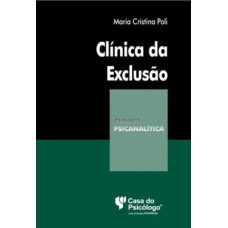 CLÍNICA DA EXCLUSÃO - A CONSTRUÇÃO DO FANTASMA E O SUJEITO ADOLESCENTE