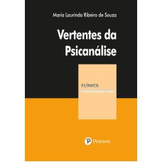 VERTENTES DA PSICANÁLISE - COLEÇÃO CLÍNICA PSICANALÍTICA