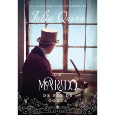 UM MARIDO DE FAZ DE CONTA (OS ROKESBYS - LIVRO 2): A ORIGEM DOS BRIDGERTONS