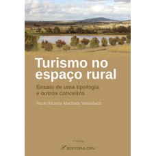 TURISMO NO ESPAÇO RURAL: ENSAIO DE UMA TIPOLOGIA E OUTROS CONCEITOS