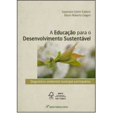 A EDUCAÇÃO PARA O DESENVOLVIMENTO SUSTENTÁVEL DIAGNÓSTICO AMBIENTAL MUNICIPAL PARTICIPATIVO