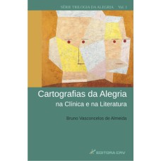 CARTOGRAFIAS DA ALEGRIA NA CLÍNICA E NA ALEGRIA