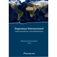 SEGURANÇA INTERNACIONAL: TEMAS REGIONAIS CONTEMPORÂNEOS