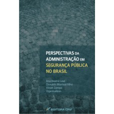 PERSPECTIVAS DA ADMINISTRAÇÃO EM SEGURANÇA PÚBLICA NO BRASIL