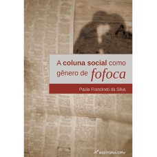 A COLUNA SOCIAL COMO GÊNERO DE FOFOCA