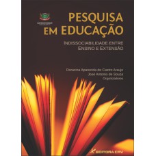 PESQUISA EM EDUCAÇÃO: INDISSOCIABILIDADE ENTRE ENSINO E EXTENSÃO