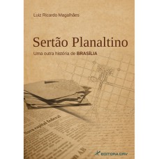 SERTÃO PLANALTINO: UMA OUTRA HISTÓRIA DE BRASÍLIA