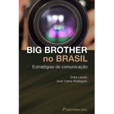 BIG BROTHER NO BRASIL ESTRATÉGIA DE COMUNICAÇÃO